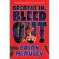 Breathe In, Bleed Out - Paperback