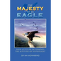 The Majesty of an Eagle: Your Attitude Determines the Altitude of Your Flight - Paperback