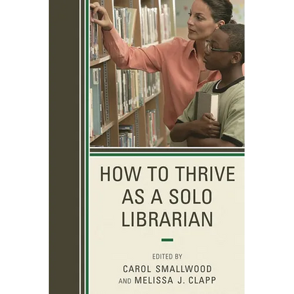 How to Thrive as a Solo Librarian - Paperback
