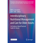 Interdisciplinary Nutritional Management and Care for Older Adults: An Evidence-Based Practical Guide for Nurses - Hardcover