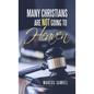 Many Christians Are Not Going to Heaven - Hardcover