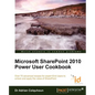 Microsoft Sharepoint 2010 Power User Cookbook - Paperback