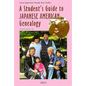 A Student's Guide to Japanese American Genealogy - Hardcover