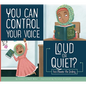 You Can Control Your Voice: Loud or Quiet? - Paperback
