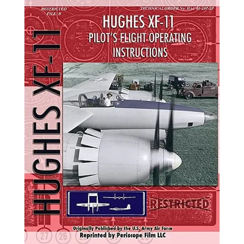 Hughes XF-11 Pilot's Flight Operating Instructions - Paperback
