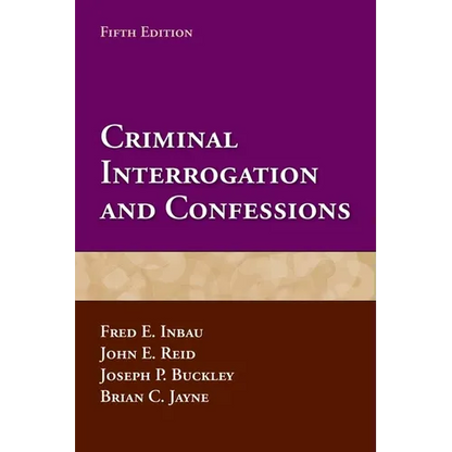 Criminal Interrogation and Confessions - Paperback