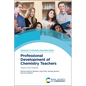 Professional Development of Chemistry Teachers: Theory and Practice - Paperback