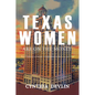 Texas Women Are on the Money: Three Centuries of Female Entrepreneurs in the Lone Star State - Paperback