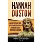 Hannah Duston: Una guía fascinante sobre la primera mujer americana en tener una estatua construida en su honor - Hardcover