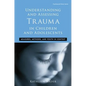 Understanding and Assessing Trauma in Children and Adolescents: Measures, Methods, and Youth in Context - Paperback