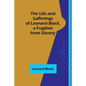 The Life and Sufferings of Leonard Black, a Fugitive from Slavery - Paperback