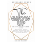 The Glow Up 28 Days to Self Love using Meditations, Mantras, Prayers, Invocations and Practical Magic for your skin and within! - Paperback