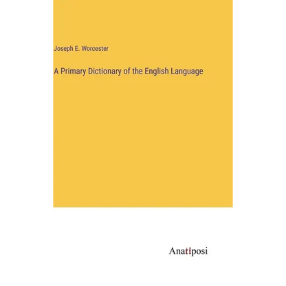 A Primary Dictionary of the English Language - Hardcover
