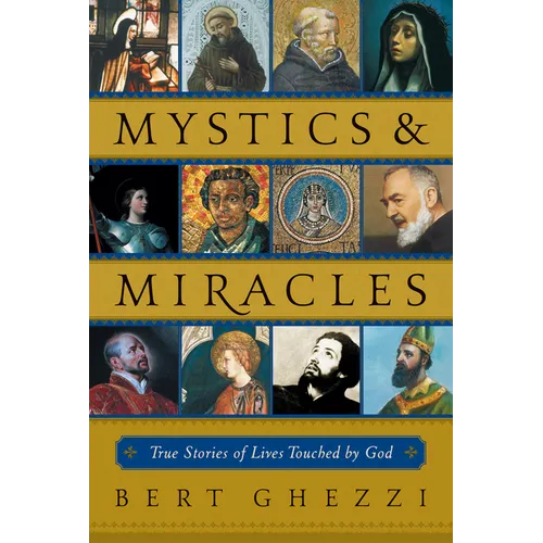 Mystics & Miracles: True Stories of Lives Touched by God - Paperback