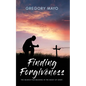 Finding Forgiveness: The Search for Meaning in the Midst of Grief - Paperback