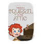 There's a Squirrel in the Attic - Hardcover
