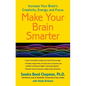 Make Your Brain Smarter: Increase Your Brain's Creativity, Energy, and Focus - Paperback