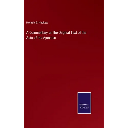 A Commentary on the Original Text of the Acts of the Apostles - Hardcover