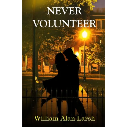 Never Volunteer - Paperback