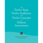 The Twelve Steps, Twelve Traditions, and Twelve Concepts of Debtors Anonymous: Thirty-Six Principles of Recovery - Paperback