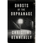 Ghosts of the Orphanage: A Story of Mysterious Deaths, a Conspiracy of Silence, and a Search for Justice - Hardcover