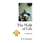 The Walk of Life: A Collection - Hardcover