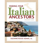 Finding Your Italian Ancestors: A Beginner's Guide - Hardcover