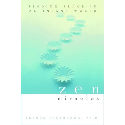 Zen Miracles: Finding Peace in an Insane World - Hardcover