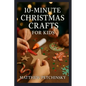 10-Minute Christmas Crafts for Kids - Paperback