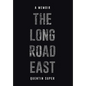 The Long Road East - Hardcover