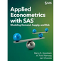 Applied Econometrics with SAS: Modeling Demand, Supply, and Risk - Paperback