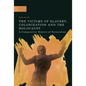 The Victims of Slavery, Colonization and the Holocaust: A Comparative History of Persecution - Paperback