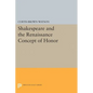 Shakespeare and the Renaissance Concept of Honor - Paperback