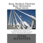 Real World Proven Best Business Practices: Bridging the Gap Between Academic Teachings and Real World Business Success - Paperback