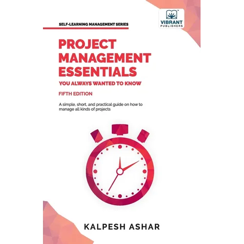 Project Management Essentials You Always Wanted To Know - Paperback