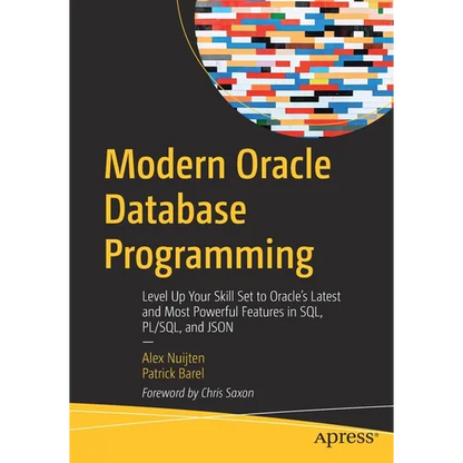 Modern Oracle Database Programming: Level Up Your Skill Set to Oracle's Latest and Most Powerful Features in Sql, Pl/Sql, and JSON - Paperback