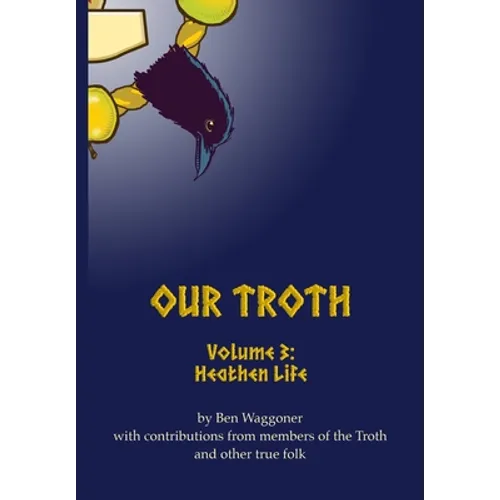 Our Troth: Heathen Life - Hardcover