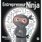 Entrepreneur Ninja: A Children's Book About Developing an Entrepreneurial Mindset - Hardcover