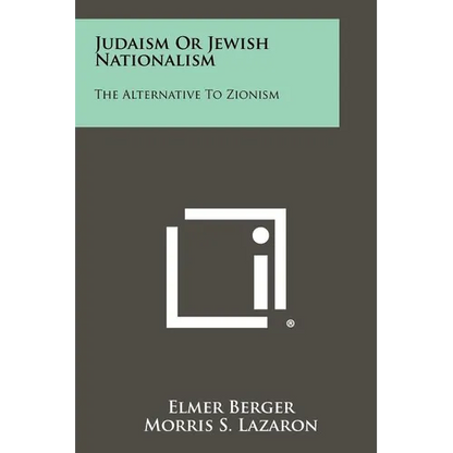 Judaism Or Jewish Nationalism: The Alternative To Zionism - Paperback