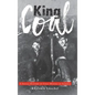 King Coal: A Social History of Coal Mining in Alberta - Hardcover