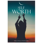 Self-Worth: Increasing your self worth, it's time to value you - Paperback