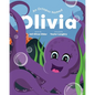 An Octopus Named Olivia: What Could You Do With Eight Arms? - Paperback