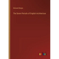The Seven Periods of English Architecture - Paperback