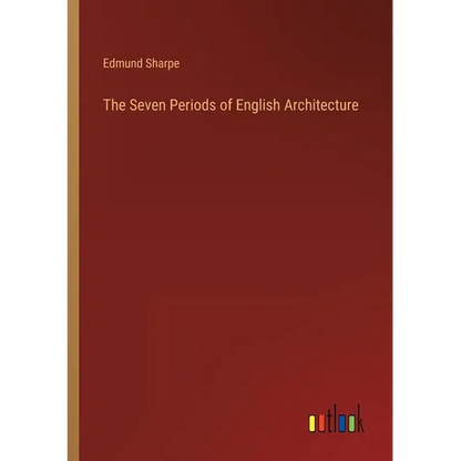 The Seven Periods of English Architecture - Paperback