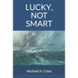 Lucky, Not Smart - Paperback