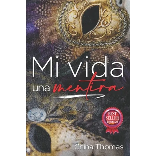 Mi vida, una mentira: Cómo aprendí a superar el engaño en la vida y en la relaciones de pareja - Paperback