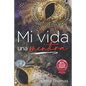 Mi vida, una mentira: Cómo aprendí a superar el engaño en la vida y en la relaciones de pareja - Paperback