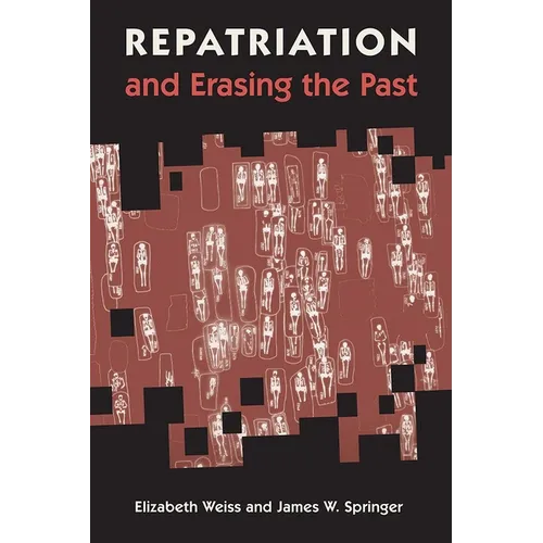 Repatriation and Erasing the Past - Hardcover