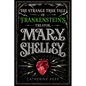 Mary Shelley: The Strange True Tale of Frankenstein's Creator - Hardcover