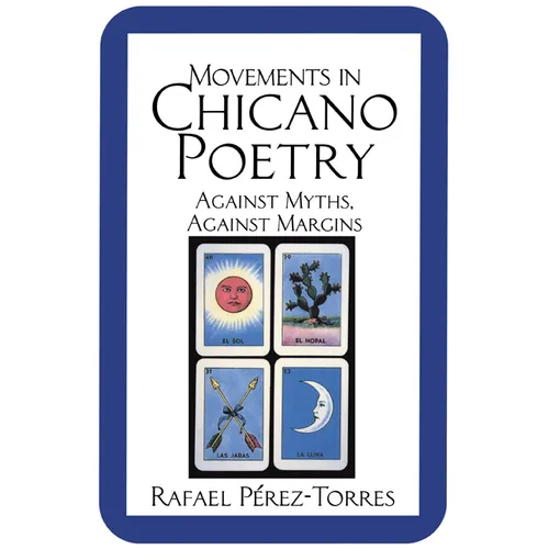 Movements in Chicano Poetry: Against Myths, Against Margins - Paperback